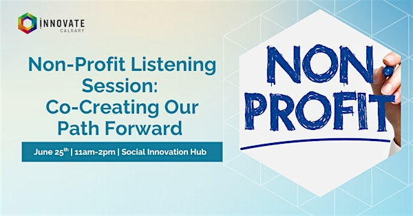 Non-Profit Listening Session:  Co-Creating Our Path Forward | Social Innovation Hub