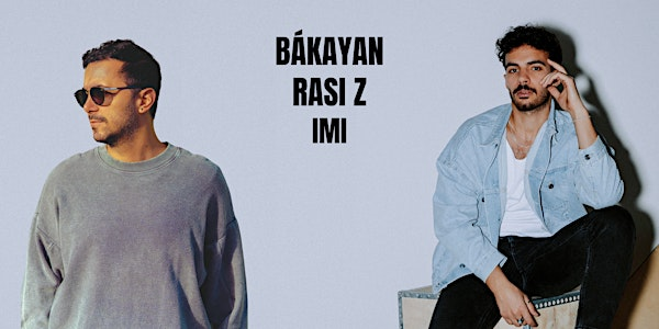 BÁKAYAN [LIVE] W/RASI Z & IMI | Monarca