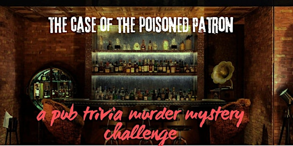 Pub Trivia Murder Mystery Challenge: The Case of the Poisoned Patron | Two Roads Brewing Company