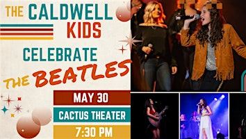 Caldwell Kids Celebrate The Beatles | Cactus Theater