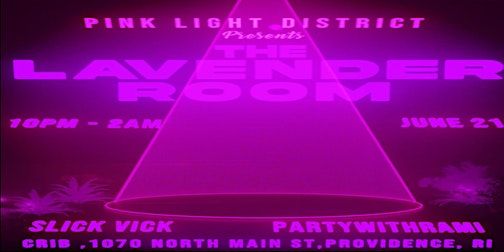 Pink Light District Presents Lavender Room | Crib (Providence)