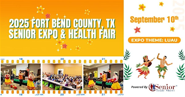 2025 Fort Bend County, Tx Senior Expo & Health Fair- Theme: Luau | Stafford Centre for the Performing Arts