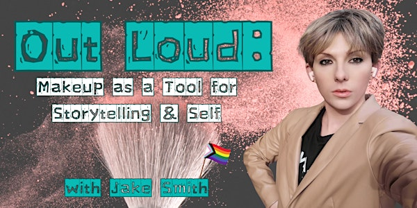 Out Loud: Makeup as a Tool for Storytelling & Self | Mahone Bay Centre