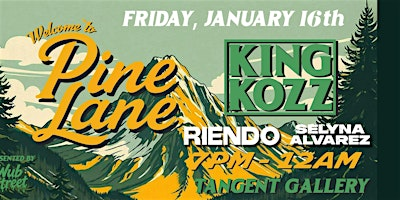 Welcome to Pine Lane: King Kozz, Riendo, Selyna Alvarez | Tangent Gallery & Hastings Street Ballroom