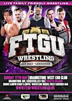 FTGU Wrestling Braunstone May 17th | West End Working Mens Club & Institute