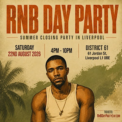 RNB DAY PARTY - Liverpool's Biggest RnB Summer Day Party (FREE BEFORE 6PM) | District