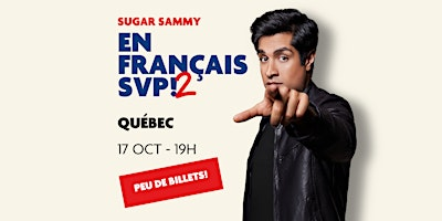 SUGAR SAMMY - QUÉBEC - EN FRANÇAIS | Salle Jean-Paul Tardif