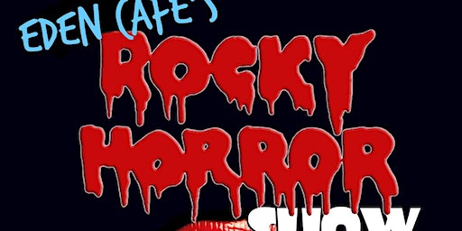Eden Cafe's Rockey Horror Show | Eden Cafe