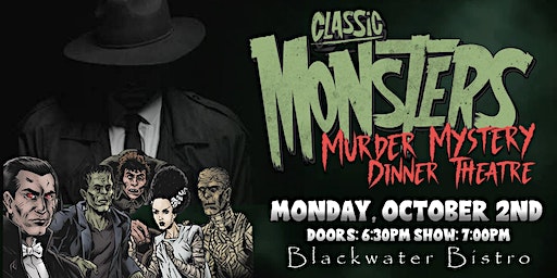 Classic Monsters - Murder Mystery Dinner Theatre (Milton) | 5147 Elmira St