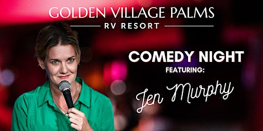 Comedy Night: Jen Murphy | Golden Village Palms RV Resort