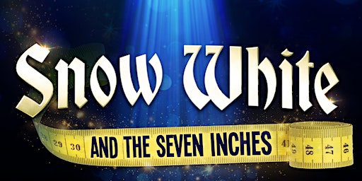 Snow White and the Seven Inches - Adult Pantomime NORWICH! | Norwich Puppet Theatre