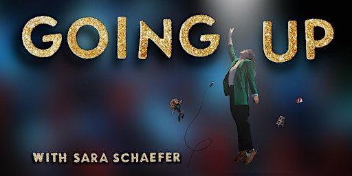 Going Up with Sara Schaefer | Coalition Theater