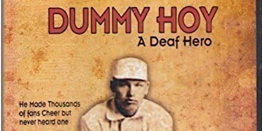 Dummy Hoy The Documentary about the first deaf baseball player! | The Aurora Theater