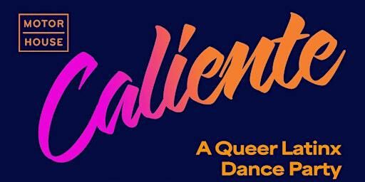 Caliente: A Latinx Queer Dance Party | Motor House, West North Avenue, Baltimore, MD, USA