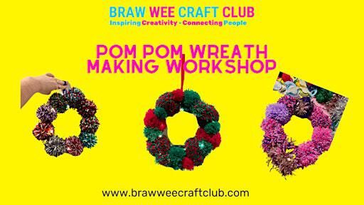 Pom Pom Wreath Making with Braw Wee Craft Club | Central Chambers