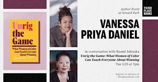 Vanessa Priya Daniel with Naomi Ishisaka — 'Unrig the Game' | Third Place Books