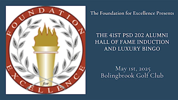 2025 PSD 202 Foundation for Excellence 41st. Anniversary Gala | Bolingbrook Golf Club