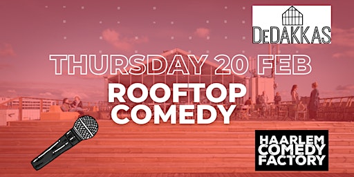 Haarlem Rooftop Comedy | February edition | DeDakkas