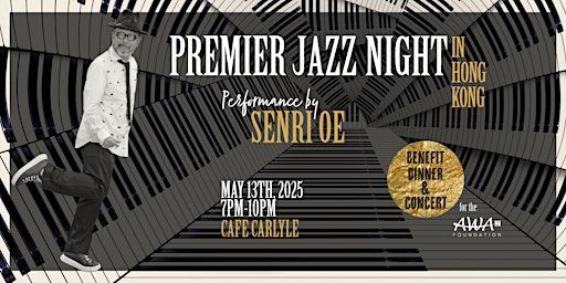 Premiere Jazz Night in Hong Kong - Senri Oe in Concert | Carlyle & Co.