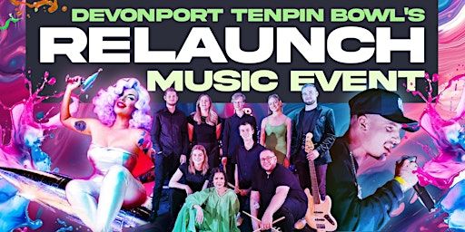 Relaunch - Devonport Tenpin Bowl Re-Opening Concert | Devonport Tenpin Bowl