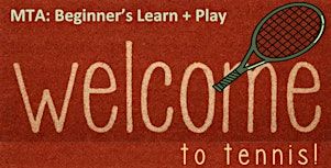 MTA: Welcome to Tennis! (beginners learn + play) | Montclair Village Tennis Courts