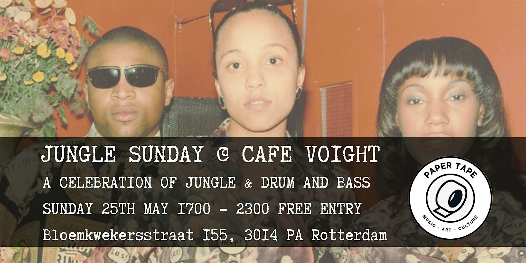Paper Tape Presents - Jungle Sunday - FREE ENTRY | Café voorheen Voigt