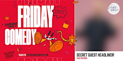 Friday Night Comedy w/ Secret Guest Headliner & Friends! [LATE SHOW] | Good Chat Comedy Club