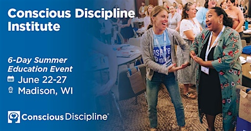 Conscious Discipline Institute in Madison, WI: Summer Educator Event 2025 | The Playing Field