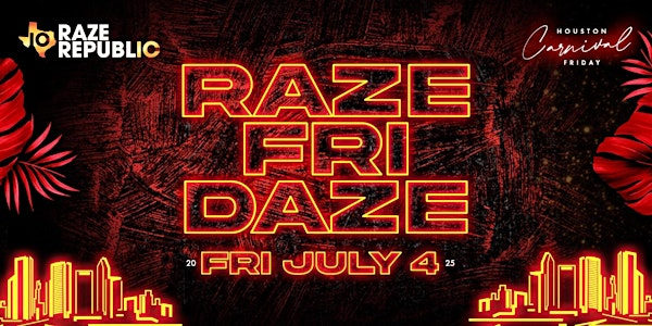 RAZE CARNIVAL FRIDAZE | NOTO Houston
