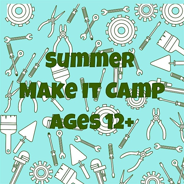 Summer Make-It Camp | Community MakerSpace
