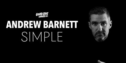 Andrew Barnett | Simple | Good Chat Comedy Club
