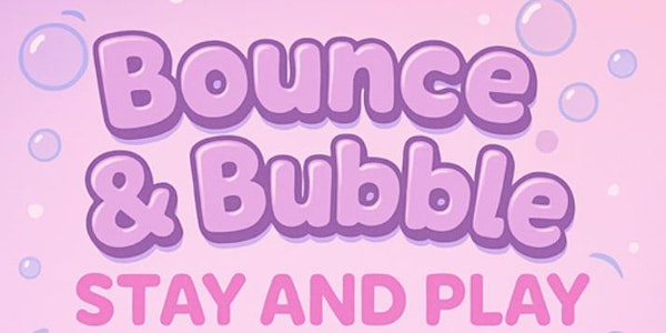 Bounce & Bubbles Stay & Play | LU2 7SF