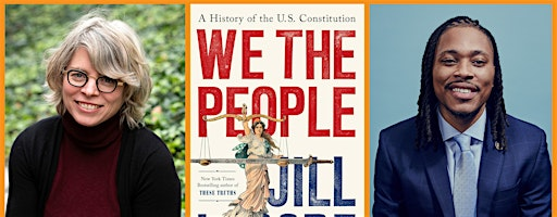 An Evening with Jill Lepore and Malcolm Kenyatta: We the People | Midtown Scholar Bookstore