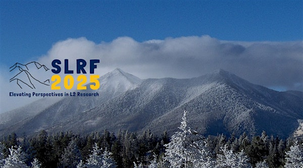 Second Language Research Forum (SLRF) 2025 | NAU Health and Learning Center