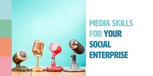 Amplify Your Story: Media Skills for Your Social Enterprise | Carrow House
