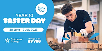 Chichester College | Year 10 Taster Day | Weds 1 July | Chichester College