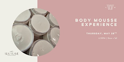 Body Mousse Experience | Armature Works - Show + Tell