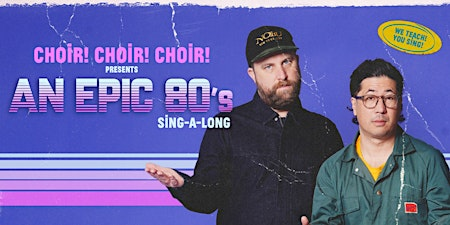 Choir! Choir! Choir! Presents: An EPIC 80's Sing-Along | Muskoka Chautauqua: Theatre in the Woods