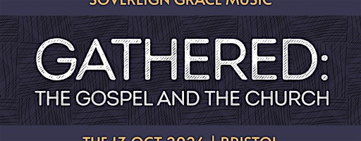 Gathered: The Gospel and the Church | Headley Park Church