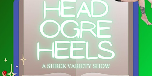 Head Ogre Heels: A Shrek Variety Show | 3013 Monte Vista Blvd NE