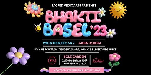 BHAKTI BASEL '23 @ Sole Garden | Sole Garden, Northwest 2nd Avenue, Miami, FL, USA