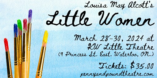 Penny & Pound Theatre presents LITTLE WOMEN | Kitchener-Waterloo Little Theatre