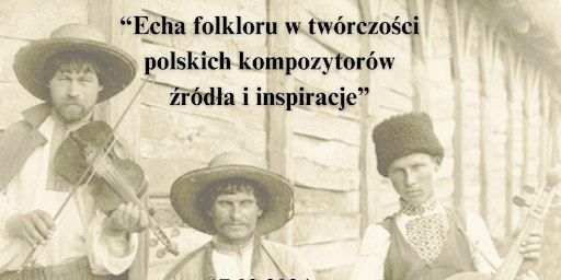 Echa folkloru w twórczości polskich kompozytorów źródła i inspiracje. | Sikorski Polish Club