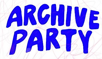 Archive Party | Friends & Neighbors