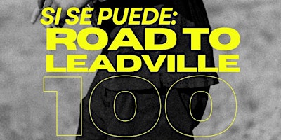 SI SE PUEDE- ROAD TO LEADVILLE 100 | Dougherty Arts Center