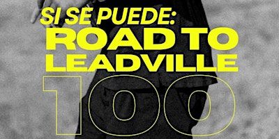 SI SE PUEDE- ROAD TO LEADVILLE 100 | Dougherty Arts Center