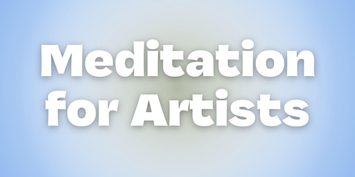 Meditation for Artists | Gallery 263
