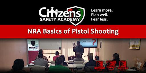 NRA Basics of Pistol Shooting (Private) | Citizens Safety Academy