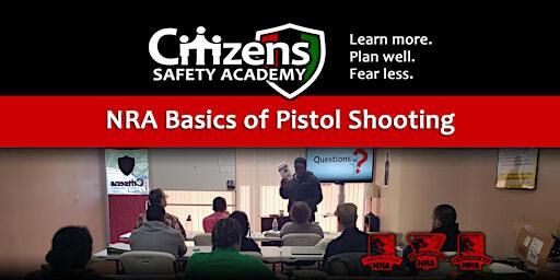 NRA Basics of Pistol Shooting (Private) | Citizens Safety Academy