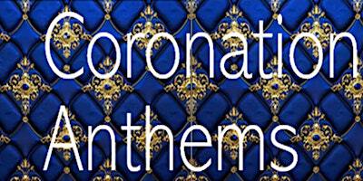 Coronation Anthems | Beaches Presbyterian Church